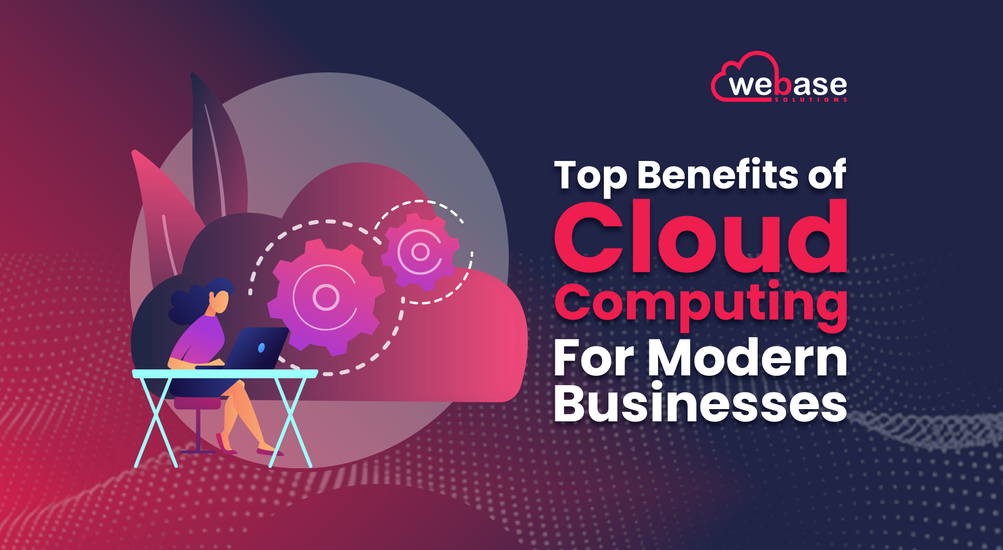 Top Benefits of Cloud Computing for Modern Businesses