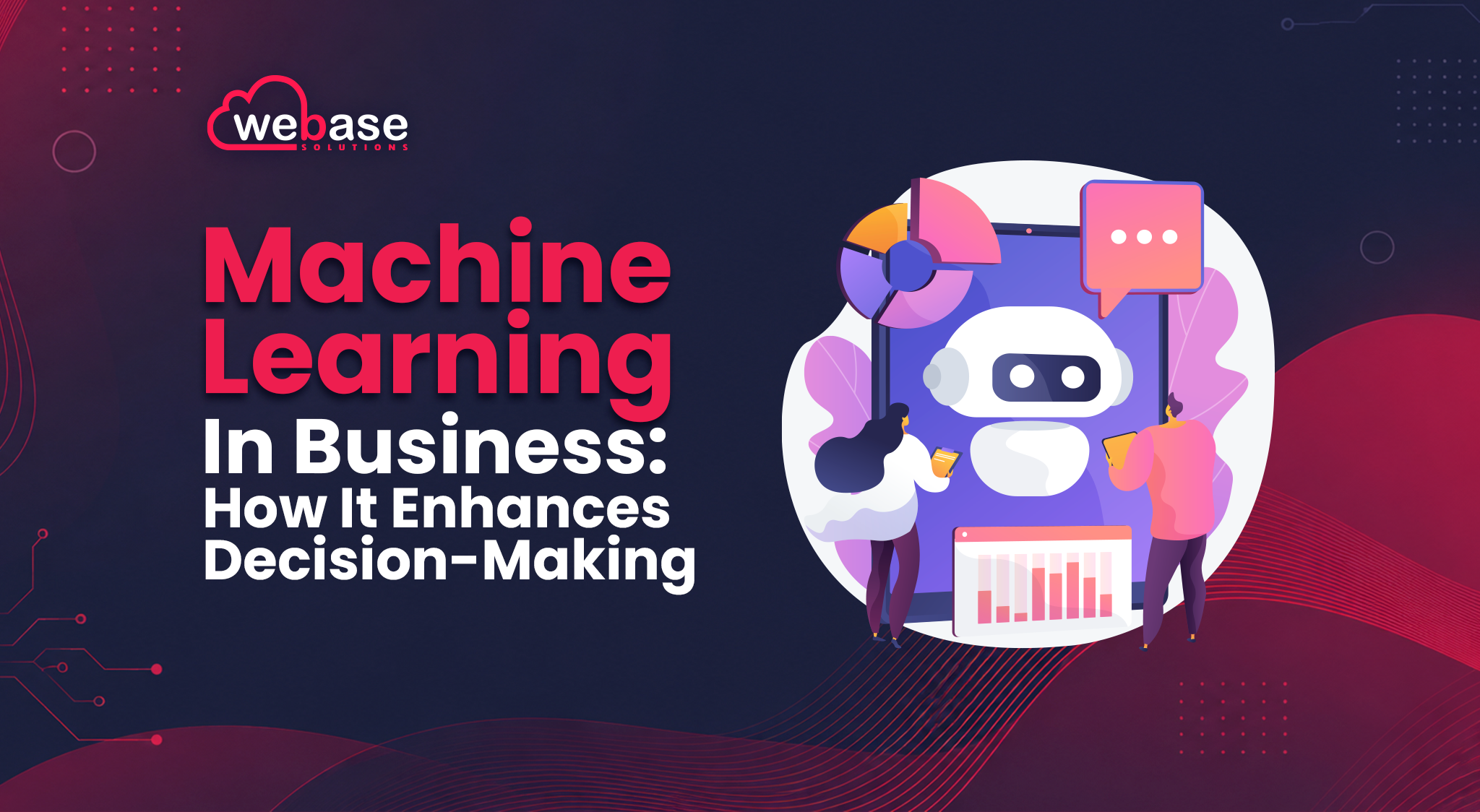 Machine Learning in Business: How It Enhances Decision-Making